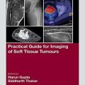 دانلود کتاب راهنمای عملی تصویربرداری از تومورهای بافت نرم<br>Practical Guide for Imaging of Soft Tissue Tumours, 1ed