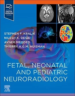 دانلود کتاب Fetal, Neonatal and Pediatric Neuroradiology, 1ed