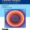 دانلود کتاب هنر جراحی آب مروارید انکساری: برای رزیدنت ها، همراهان و مبتدیان<br>The Art of Refractive Cataract Surgery: For Residents, Fellows, and Beginners, 1ed