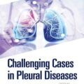 دانلود کتاب موارد چالش برانگیز در بیماری های پلورال<br>Challenging Cases in Pleural Diseases, 1ed