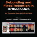 دانلود کتاب گسیختگی و حفظ ثبات در ارتودنسی<br>Debonding and Fixed Retention in Orthodontics, 1ed