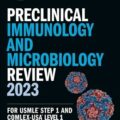 دانلود کتاب Preclinical Immunology and Microbiology Review 2023: For USMLE Step 1 and COMLEX-USA Level 1
