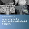 دانلود کتاب بیهوشی برای جراحی دهان و فک و صورت آکسفورد<br>Oxford Textbook of Anaesthesia for Oral and Maxillofacial Surgery, 2ed
