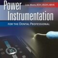 دانلود کتاب ابزار دقیق برای دندانپزشکی حرفه ای<br>Power Instrumentation for the Dental Professional, 1ed