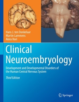 دانلود کتاب Clinical Neuroembryology: Development and Developmental Disorders of the Human Central Nervous System, 3ed