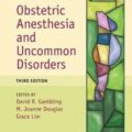 دانلود کتاب بیهوشی زایمان و اختلالات غیر معمول<br>Obstetric Anesthesia and Uncommon Disorders, 3ed