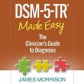 دانلود کتاب DSM-5-TR آسان: راهنمای پزشک برای تشخیص<br>DSM-5-TR Made Easy: The Clinician's Guide to Diagnosis, 1ed