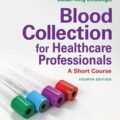 دانلود کتاب جمع آوری خون برای متخصصان سلامت<br>Blood Collection for Healthcare Professionals, 4ed