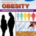 دانلود کتاب راهنمای چاقی: اپیدمیولوژی، اتیولوژی و فیزیوپاتولوژی<br>Handbook of Obesity: Epidemiology, Etiology, and Physiopathology, 4ed