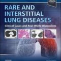 دانلود کتاب بیماری های نادر و بینابینی ریه: موارد بالینی و بحث های دنیای واقعی<br>Rare and Interstitial Lung Diseases: Clinical Cases and Real-World Discussions, 1ed