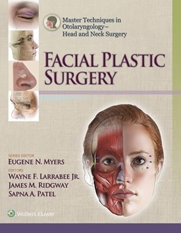 دانلود کتاب Master Techniques in Otolaryngology - Head and Neck Surgery: Facial Plastic Surgery, 1ed