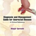 دانلود کتاب راهنمای تشخیص و مدیریت بیماری آنورکتال<br>Diagnosis and Management Guide for Anorectal Disease, 1ed