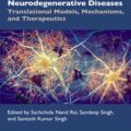 دانلود کتاب بیماری‌های تخریب‌کننده عصبی: مدل‌ها، مکانیسم‌ و درمان‌ها<br>Neurodegenerative Diseases: Translational Models, Mechanisms, and Therapeutics, 1ed