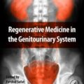 دانلود کتاب پزشکی احیا کننده در سیستم ادراری تناسلی<br>Regenerative Medicine in the Genitourinary System 1st Edition