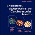 دانلود کتاب کلسترول، لیپوپروتئین ها و سلامت قلب و عروق<br>Cholesterol, Lipoproteins, and Cardiovascular Health, 1ed