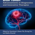 دانلود کتاب تومورهای مغزی: پیشرفت‌ها در تشخیص و درمان‌های نوآورانه<br>Brain Tumors: Advancements in Diagnostics and Innovative Therapies 1st Edition