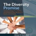 دانلود کتاب تنوع تعهد: موفقیت در جراحی و پزشکی دانشگاهی<br>The Diversity Promise: Success in Academic Surgery and Medicine Through Diversity, Equity, and Inclusion, 1ed