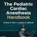 دانلود کتاب راهنمای بیهوشی قلبی کودکان<br>The Pediatric Cardiac Anesthesia Handbook 2nd Edition