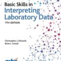 دانلود کتاب مهارت های اساسی در تفسیر داده های آزمایشگاهی<br>Basic Skills in Interpreting Laboratory Data 7th Edition