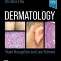 دانلود کتاب درماتولوژی: تشخیص بصری و بررسی موارد<br>Dermatology: Visual Recognition and Case Reviews 2nd Edition