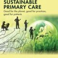 دانلود کتاب مراقبت های اولیه پایدار از نظر محیطی<br>Environmentally Sustainable Primary Care 1st Edition