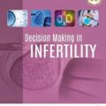 دانلود کتاب تصمیم گیری در مورد ناباروری<br>Decision Making in Infertility 1st Edition