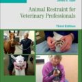 دانلود کتاب مهار حیوانات برای متخصصان دامپزشکی<br>Animal Restraint for Veterinary Professionals 3rd Edition