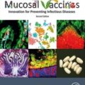 دانلود کتاب واکسن های مخاطی: نوآوری برای پیشگیری از بیماری های عفونی<br>Mucosal Vaccines: Innovation for Preventing Infectious Diseases 1st Edition