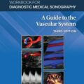 دانلود کتاب کار برای سونوگرافی پزشکی تشخیصی: سیستم های عروقی<br>Workbook for Diagnostic Medical Sonography: The Vascular Systems 3rd Edition