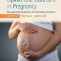 دانلود کتاب اختلالات مصرف مواد افیونی در بارداری<br>Opioid-Use Disorders in Pregnancy 1st Edition