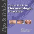 دانلود کتاب نکات و ترفندهای اعمال درماتولوژیک<br>Tips and Tricks in Dermatologic Practice 1st Edition