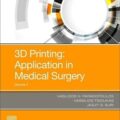 دانلود کتاب چاپ سه بعدی: کاربردها در پزشکی و جراحی (جلد 2)<br>3D Printing: Applications in Medicine and Surgery Volume 2 1st Edition