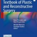 دانلود کتاب جراحی پلاستیک و ترمیمی: اصول اولیه و دیدگاه های نو<br>Textbook of Plastic and Reconstructive Surgery: Basic Principles and New Perspectives 2022 Edition