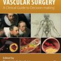 دانلود کتاب جراحی عروق: راهنمای بالینی برای تصمیم گیری<br>Vascular Surgery: A Clinical Guide to Decision-making 1st Edition