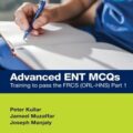 دانلود کتاب MCQ های پیشرفته گوش و حلق و بینی<br>Advanced ENT MCQs: Training to pass the FRCS (ORL-HNS) Part 1 1st Edition