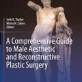 دانلود کتاب جامع جراحی پلاستیک زیبایی و ترمیمی مردان + ویدئو<br>A Comprehensive Guide to Male Aesthetic and Reconstructive Plastic Surgery 2024th Edition + Video