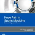 دانلود کتاب زانو درد در پزشکی ورزشی: ملزومات تشخیص و درمان<br>Knee Pain in Sports Medicine: Essentials of Diagnosis and Treatment 1st Edition