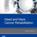 دانلود کتاب توانبخشی سرطان سر و گردن<br>Head and Neck Cancer Rehabilitation 1st Edition