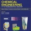 دانلود کتاب مهندسی شیمی در صنعت داروسازی <br>Chemical Engineering in the Pharmaceutical Industry, 2ed