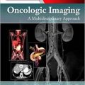 دانلود کتاب تصویربرداری انکولوژیک: یک رویکرد چند رشته ای<br>Oncologic Imaging: A Multidisciplinary Approach, 1ed